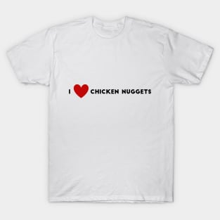 I Heart Chicken Nuggets T-Shirt